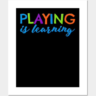 Playing is Learning T-Shirt Early Childhood Play to Learn Posters and Art